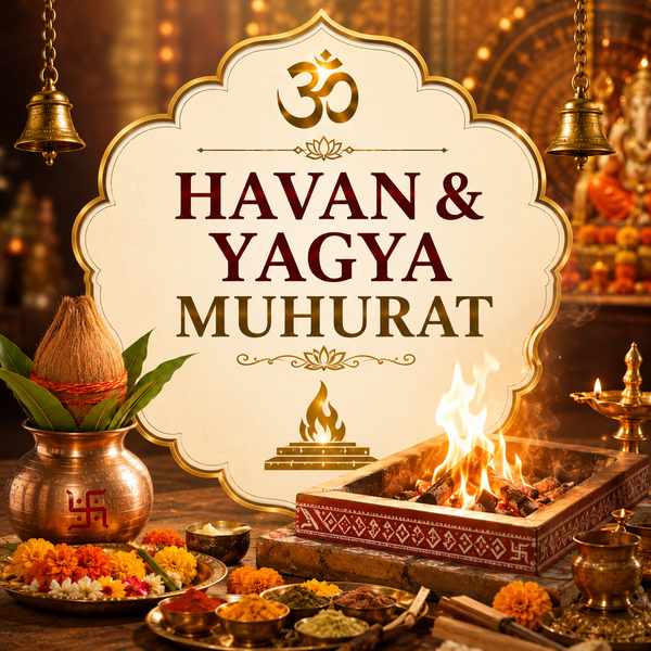 हवन एवं यज्ञ मुहूर्त | Havan & Yagya Muhurat